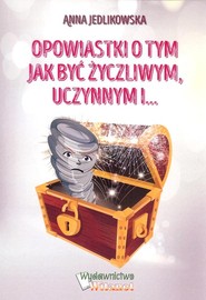 Opowiastki o tym jak być życzliwym uczynnym