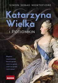 Katarzyna Wielka i Potiomkin Władczyni pół świata i faworyt - ekscentryk