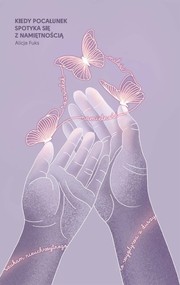 Kiedy pocałunek spotyka się z namiętnością