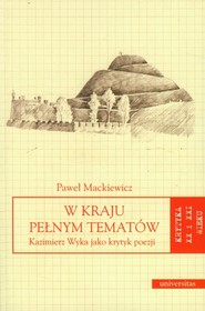 W kraju pełnym tematów Kazimierz Wyka jako krytyk poezji