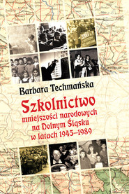 Szkolnictwo mniejszości narodowych na Dolnym Śląsku w latach 1945-1989