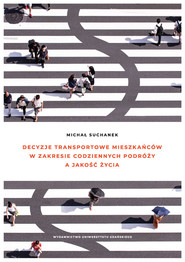 Decyzje transportowe mieszkańców w zakresie codziennych podróży a jakość życia