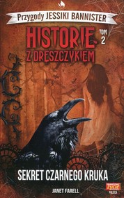 Historie z dreszczykiem Przygody Jessiki Bannister Tom 2 Sekret czarnego kruka
