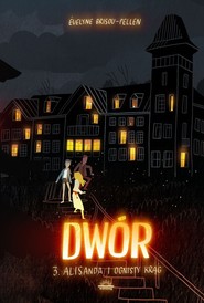 Dwór Tom 3  Alisanda i ognisty krąg