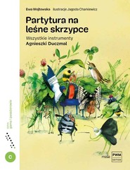 Partytura na leśne skrzypce Wszystkie instrumenty Agnieszki Duczmal