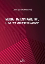 Media i dziennikarstwo Struktury dyskursu i hegemonia