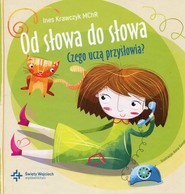 Od słowa do słowa Czego uczą przysłowia?