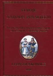 Stroje narodu polskiego z wiernym opisem jego obyczajów zwyczajów i sposobu bycia