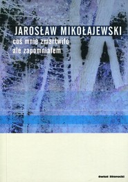 Coś mnie zmartwiło, ale zapomniałem