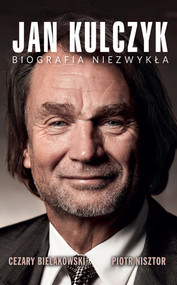 Jan Kulczyk Biografia niezwykła