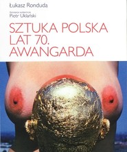 Sztuka polska lat 70 Awangarda