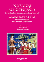 Kobiety w dziejach Od archeologii do czasów średniowiecznych