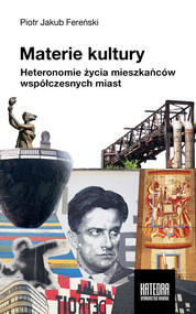 Materie kultury Heteronomie życia mieszkańców współczesnych miast