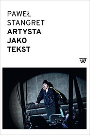 Artysta jako tekst Nowoczesna sztuka metatekstu