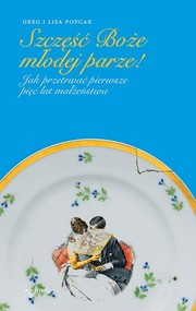 Szczęść Boże młodej parze! Jak przetrwać pierwsze pięć lat małżeństwa