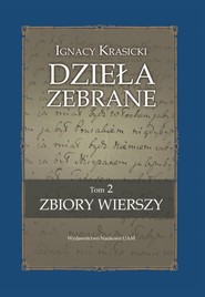 Ignacy Krasicki Dzieła zebrane Zbiory wierszy (edycja krytyczna)