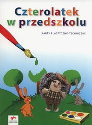 Czterolatek w przedszkolu Karty plastyczno-techniczne Wychowanie przedszkolne