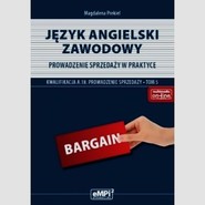 Język angielski zawodowy Prowadzenie sprzedaży w praktyce A.18 Podręcznik Tom 5 Zasadnicza szkoła zawodowa, Technikum