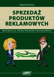 Sprzedaż produktów reklamowych Podręcznik A.26 Sprzedaż produktów i usług reklamowych Technikum