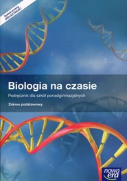Biologia na czasie Podręcznik Zakres podstawowy Szkoła ponadgimnazjalna