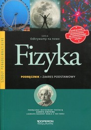 Odkrywamy na nowo Fizyka Podręcznik Zakres podstawowy Szkoła ponadgimnazjalna