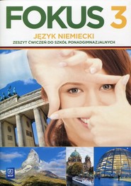 Fokus 3 Język niemiecki Zeszyt ćwiczeń Zakres podstawowy Szkoła ponadgimnazjalna
