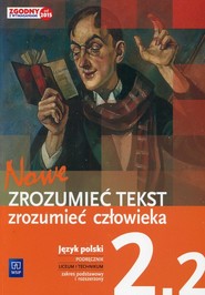 Nowe Zrozumieć tekst zrozumieć człowieka Podręcznik 2.2 Zakres podstawowy i rozszerzony Szkoła ponadgimnazjalna