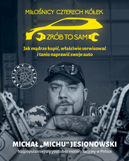 Miłośnicy 4 kółek. Jak mądrze użytkować swoje auto i nie dać się oszukać