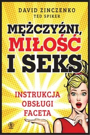Mężczyźni miłość i seks Instrukcja obsługi faceta