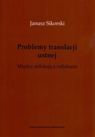 Problemy translacji ustnej. Między refleksją a refleksem.