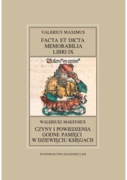 Fontes Historiae Antiquae XXXIX Waleriusz Maksymus, Czyny i powiedzenia godne pamięci w dziewięciu