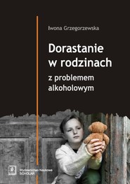 Dorastanie w rodzinach z problemem alkoholowym
