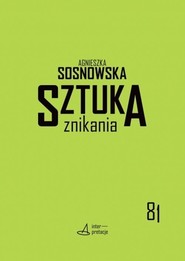 Sztuka znikania Teatralność w czasach ponowoczesnych