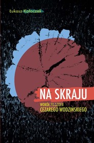 Na skraju Wokół filozofii Cezarego Wodzińskiego