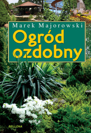 Ogród ozdobny Inspirujące kompozycje