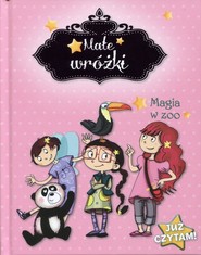 Małe wróżki Magia w ZOO Już czytam!