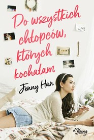 Do wszystkich chłopców których kochałam
