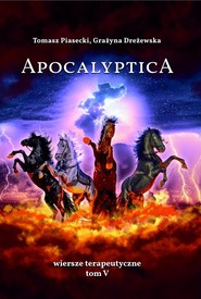 Apocalyptica Wiersze terapeutyczne Tom V