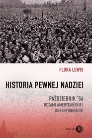 Historia pewnej nadziei Październik '56 oczami amerykańskiej korespondentki