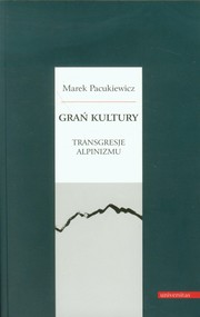 Grań kultury Transgresje alpinizmu