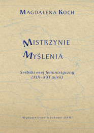 Mistrzynie Myślenia Serbski esej feministyczny (XIX–XXI wiek)