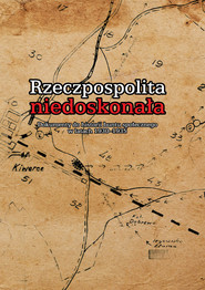 Rzeczpospolita niedoskonała Dokumenty do historii buntu społecznego w latach 1930-1935