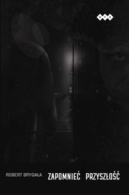 Zapomnieć przyszłość