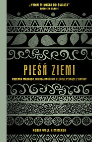Pieśń Ziemi. Rdzenna mądrość, wiedza naukowa i lekcje płynąc