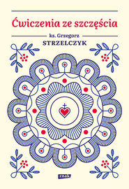 Ćwiczenia ze szczęścia