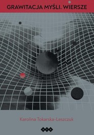 Grawitacja myśli Wiersze
