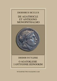 Fontes Historiae Antiquae XLII: Diodorus Siculus, De Agathocle et Antigono Monophthalmo