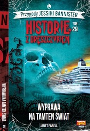 Historie z dreszczykiem Jessiki Bannister Tom 29 Wyprawa na tamten świat