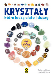 Kryształy, które leczą ciało i duszę. X 15583503064KS