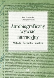 Autobiograficzny wywiad narracyjny Metoda – technika – analiza